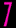 7
